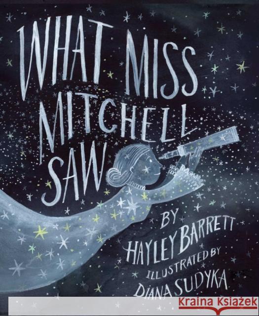 What Miss Mitchell Saw Hayley Barrett Diana Sudyka 9781481487597 Beach Lane Books - książka