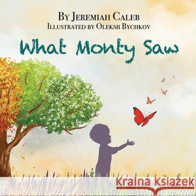 What Monty Saw Jeremiah Caleb Oleksii Bychkov 9781970846119 Book Writing Consultant - książka