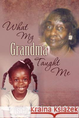 What My Grandma Taught Me Kimberly Larocca 9781475013726 Createspace - książka