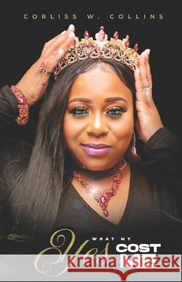 What My Yes Cost Me Corliss W Collins 9798487367433 Independently Published - książka