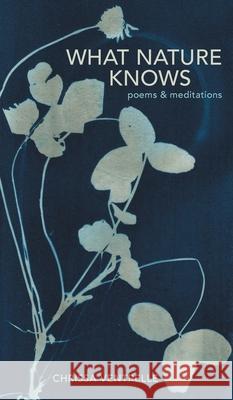 What Nature Knows: Poems & Meditations  9780578910963 From a Friend - książka