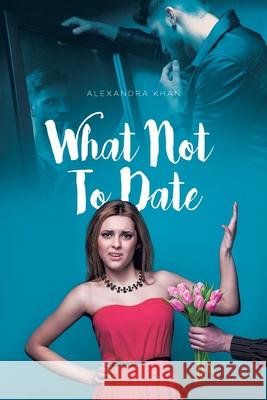 What Not To Date Dr Alexandra Khan 9781649520425 Fulton Books - książka