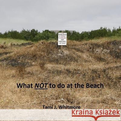 What NOT to do at the Beach Jack, Outback 9781548861629 Createspace Independent Publishing Platform - książka