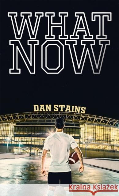 What Now Dan Stains 9781398438217 Austin Macauley Publishers - książka