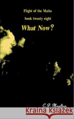 What Now? C D Moulton 9798201751777 C. D. Moulton - książka