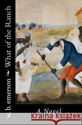 What of the Ranch W. B. Emerson 9781508661009 Createspace - książka