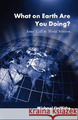 What on Earth Are You Doing? Michael Griffiths 9781573830041 Regent College Publishing - książka