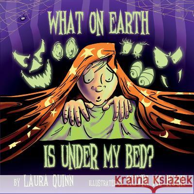 What on earth is under my bed? Quinn, Laura 9780648190646 Karen MC Dermott - książka