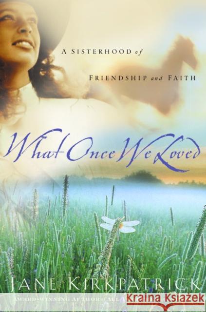 What Once We Loved Jane Kirkpatrick 9781578562343 Waterbrook Press - książka