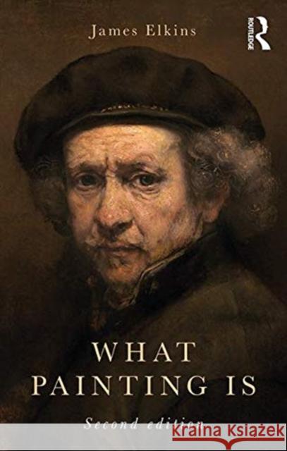 What Painting Is James Elkins 9781138319882 Routledge - książka