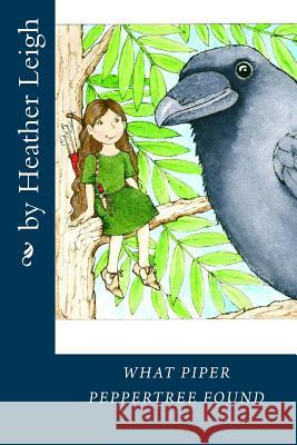 What Piper Peppertree Found Heather Leigh 9781500756932 Createspace - książka