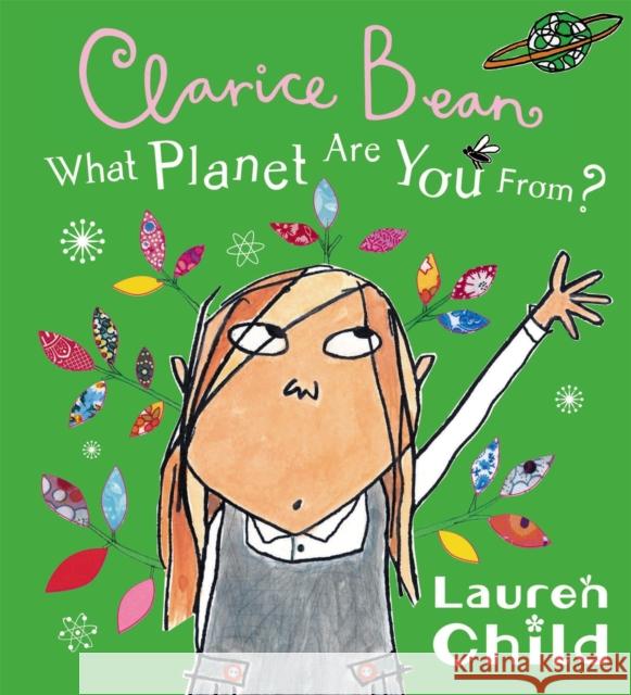 What Planet Are You From Clarice Bean? Lauren Child 9781408300053 Hachette Children's Group - książka