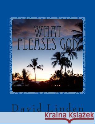 What Pleases God David Linden 9781497364905 Createspace - książka