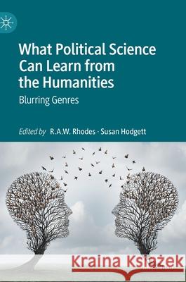 What Political Science Can Learn from the Humanities: Blurring Genres Rhodes, R. a. W. 9783030516963 Palgrave MacMillan - książka