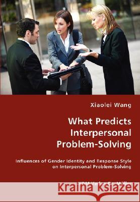 What Predicts Interpersonal Problem-Solving Xiaolei Wang 9783836437745 VDM Verlag - książka