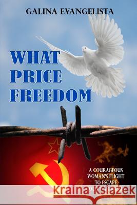 What Price Freedom (Revised Edition) Galina Evangelista 9780998173115 Empire Publishing - książka