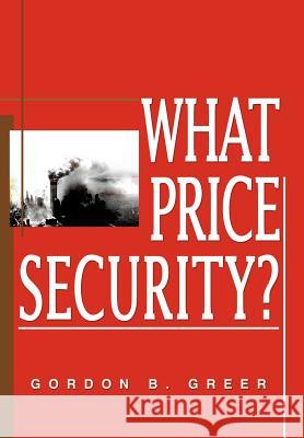 What Price Security? Gordon B. Greer 9780595810031 iUniverse - książka