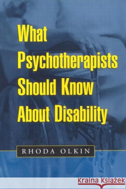 What Psychotherapists Should Know about Disability Olkin, Rhoda 9781572306431 Guilford Publications - książka