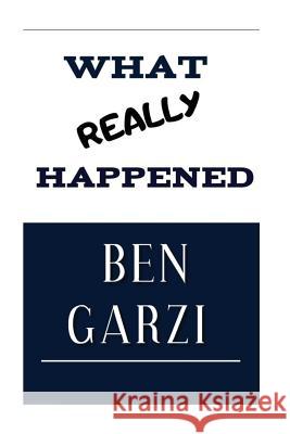 What Really Happened Ben Garzi 9781979865845 Createspace Independent Publishing Platform - książka