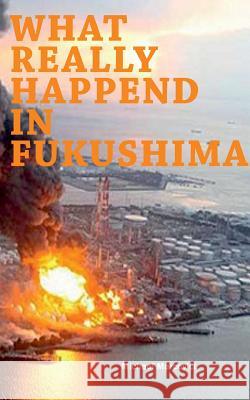 What really happened in Fukushima: Did we learn from the disaster? Marcovici, Michael 9783735793416 Books on Demand - książka