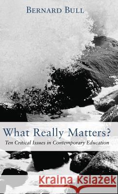 What Really Matters? Bernard Bull 9781498292429 Wipf & Stock Publishers - książka