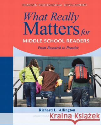 What Really Matters for Middle School Readers: From Research to Practice Allington, Richard 9780205393190 Pearson Education (US) - książka
