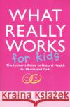 What Really Works For Kids Susan Clark 9780593063767 Transworld Publishers Ltd