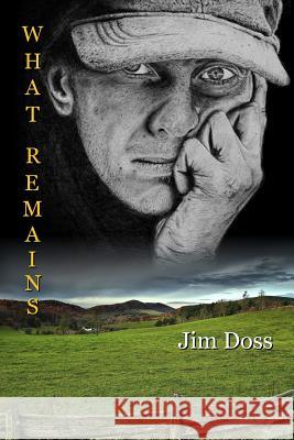 What Remains Jim Doss 9780982185469 Loch Raven Press, LLC - książka