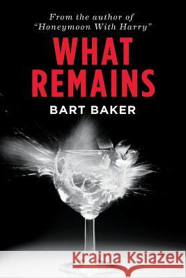 What Remains Bart Baker 9781480117334 Createspace - książka
