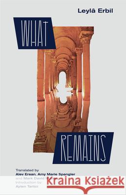 What Remains Leyl? Erbil Alev Ersan Amy Marie Spangler 9781646054015 Deep Vellum Publishing - książka