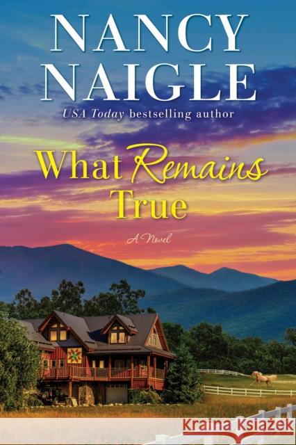 What Remains True: A Novel Nancy Naigle 9780593193617 Waterbrook Press - książka