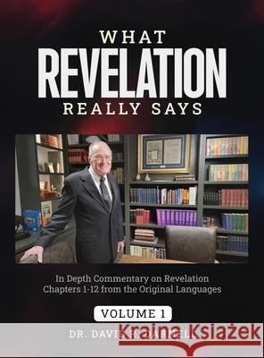 What Revelation Really Says Timothy S. Darnell David R. Darnell 9781088102992 New Life Publishing LLC - książka