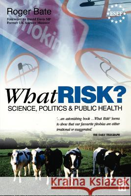 What Risk? : Paperback edition Roger Bate David Davis 9780750642286 Butterworth-Heinemann - książka