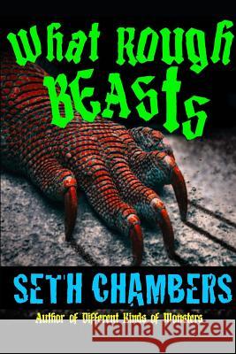 What Rough Beasts: Twenty-Five Monstrous Tales Dan Va Seth Chambers 9781521283578 Independently Published - książka