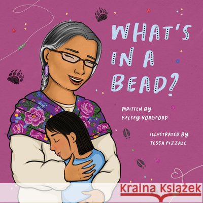 What's in a Bead? Kelsey Borgford Tessa Pizzale 9781772603668 Second Story Press - książka