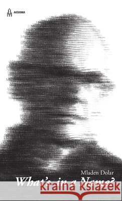 What\'s in a Name? Mladen Dolar 9781312655430 Lulu.com - książka