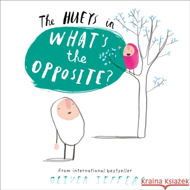 What’s the Opposite? Oliver Jeffers 9780007420728 Harper Collins Childrens Books - książka