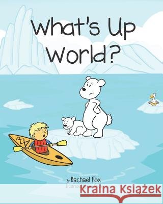What's Up World? Lee Smith Rachael Fox 9781796370430 Independently Published - książka