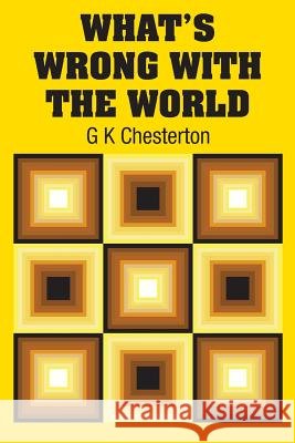 What's Wrong with the World G. K. Chesterton 9781731700728 Simon & Brown - książka