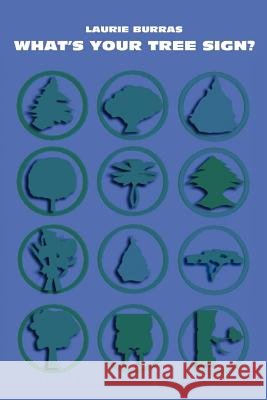 What's Your Tree Sign? Laurie Burras 9780595381043 iUniverse - książka