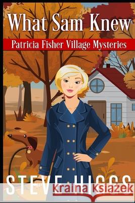 What Sam Knew higgs steve higgs 9798611593578 Independently published - książka