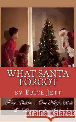 What Santa Forgot Price Jett 9780615564562 Dove Cottage - książka
