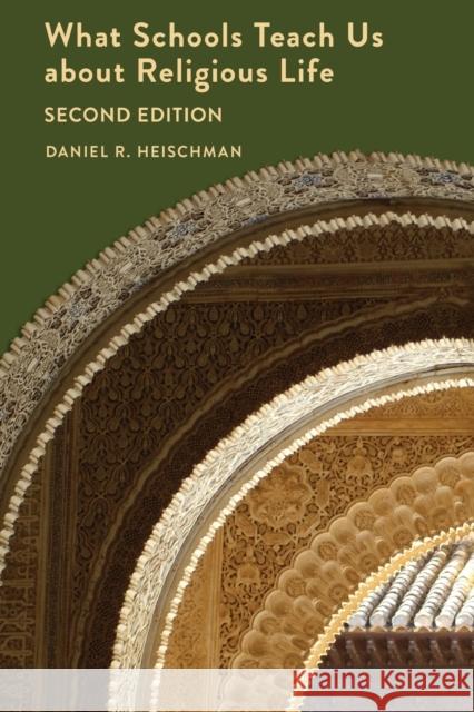 What Schools Teach Us about Religious Life Second Edition Heischman, Daniel R. 9781433135200 Peter Lang Publishing Inc - książka