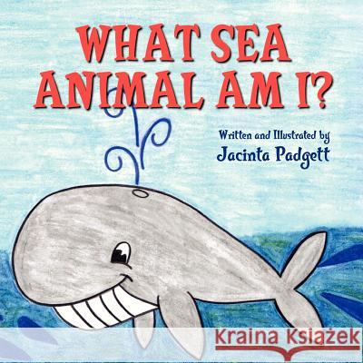 What Sea Animal Am I? Jacinta Padgett 9781479367849 Createspace - książka