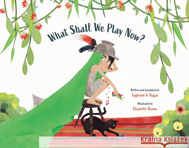 What Shall We Play Now? Taghreed A. Najjar, Charlotte Shama 9781623718091 Interlink Publishing Group, Inc - książka