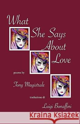 What She Says about Love Tony Magistrale Luigi Bonaffini 9781884419928 Bordighera Press - książka