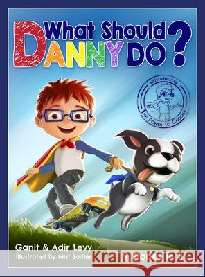 What Should Danny Do? Adir Levy Ganit Levy Mat Sadler 9780692848388 Elon Books - książka