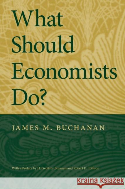 What Should Economists Do? James M. Buchanan 9780913966655 LIBERTY FUND INC.,U.S. - książka