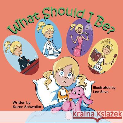 What Should I Be? Karen Schwaller Leo Silva 9781612251981 Mirror Publishing - książka