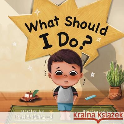 What Should I Do? Fadelah Mahmood, Ayun Sekar 9781739600501 Building Bridges Publishing - książka